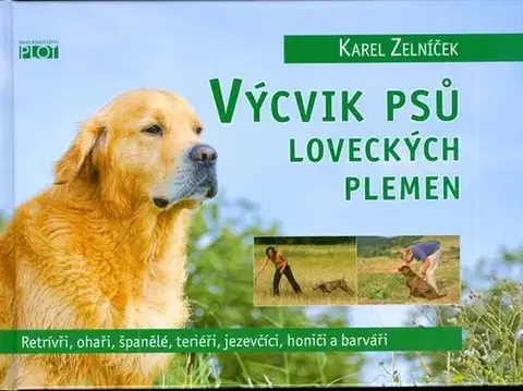 Psy, kynológia Výcvik psů loveckých plemen - Karel Zelníček