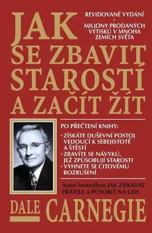 Rozvoj osobnosti Jak se zbavit starostí a začít žít - Dale Carnegie