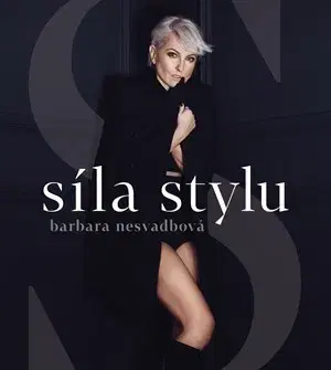 Krása, móda, kozmetika Síla stylu - Barbara Nesvadbová