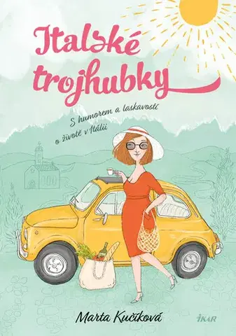 Romantická beletria Italské trojhubky - Marta Kučíková