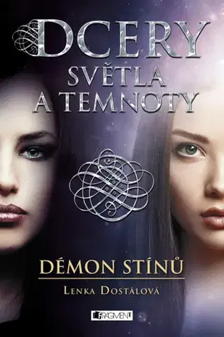 Sci-fi a fantasy Dcery světla a temnoty: Démon stínů - Lenka Dostálová