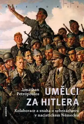 Dejiny, teória umenia Umělci za Hitlera - Jonathan Petropoulos