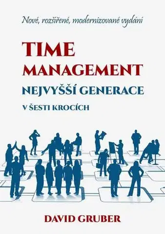 Rozvoj osobnosti Time management nejvyšší generace v šesti krocích - David Gruber