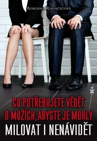 Partnerstvo Co potřebujete vědět o mužích, abyste je mohly milovat i nenávidět - Adriana Radačičová