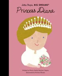 Encyklopédie pre deti a mládež - ostatné Princess Diana - Maria Isabel Sanchez Vegara,Archita Khosla