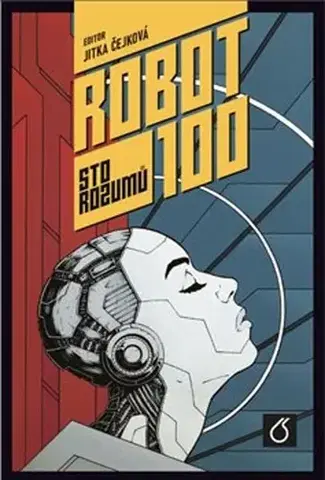 Odborná a náučná literatúra - ostatné Robot 100 - Sto rozumů - Jitka Čejková,Kolektív autorov