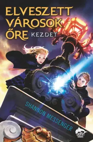 Dobrodružstvo, napätie, western Elveszett városok őre - Kezdet - Shannon Messenger,Ágnes Stier