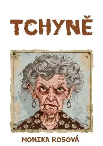 Dráma, divadelné hry, scenáre Tchyně - Monika Rosová