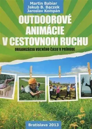Hobby - ostatné Outdoorové animácie v cestovnom ruchu - Martin Babiar