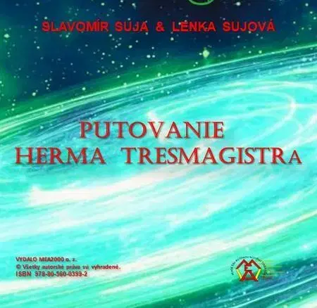 Ezoterika - ostatné Putovanie Herma Tresmagistra - Slavomír Suja,Lenka Sujová