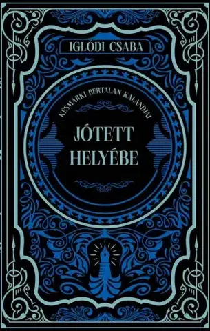 Svetová beletria Jótett helyébe - Csaba Iglódi