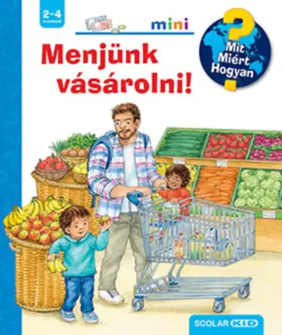 Pre deti a mládež - ostatné Menjünk vásárolni! - Mit? Miért? Hogyan? Mini - Patricia Mennen