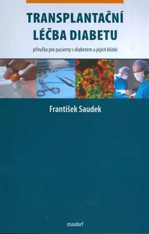 Medicína - ostatné Transplantační léčba diabetu - František Saudek