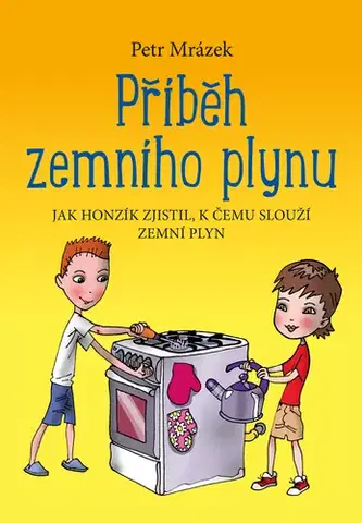 Encyklopédie pre deti a mládež - ostatné Příběh zemního plynu - Petr Mrázek
