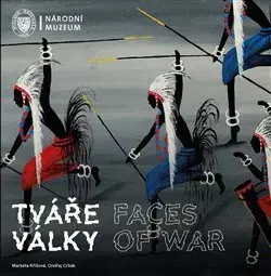 Vojnová literatúra - ostané Tváře války / Faces of War - Ondřej Crhák,Markéta Křížová