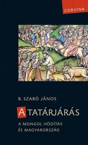 Svetové dejiny, dejiny štátov A tatárjárás - B. Szabó János