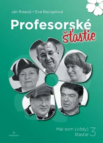 Fejtóny, rozhovory, reportáže Profesorské šťastie - Eva Bacigalová,Ján Riapoš