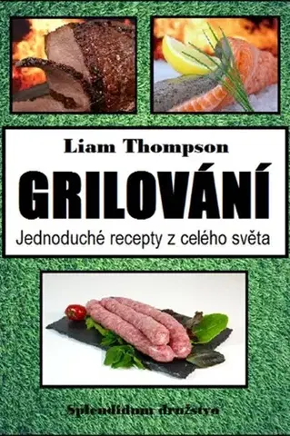 Grilovanie, Wok Grilování - Liam Thompson