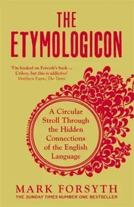 Literárna veda, jazykoveda The Etymologicon - Mark Forsyth