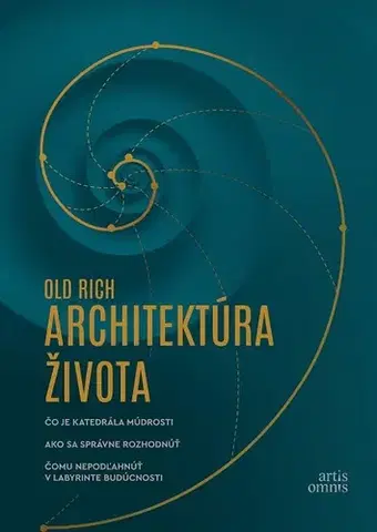 Rozvoj osobnosti Architektúra života - Rich Old