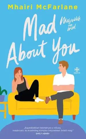 Romantická beletria Mad About You – Megőrülök érted - Mhairi McFarlane