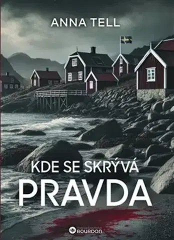 Detektívky, trilery, horory Kde se skrývá pravda - Anna Tellová,Olga Bažantová