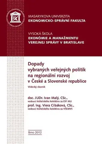 Pre vysoké školy Dopady vybraných veřejných politik na regionální rozvoj v České a Slovenské republice - Jan Šelešovský,Petr Valouch