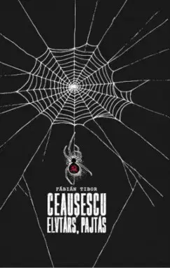Beletria - ostatné Ceausescu elvtárs, pajtás - Tibor Fábián