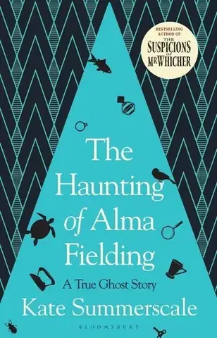 Skutočné príbehy The Haunting of Alma Fielding - Kate Summerscale
