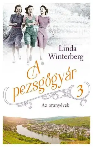 Svetová beletria A pezsgőgyár 3: Az aranyévek - Winterberg Linda