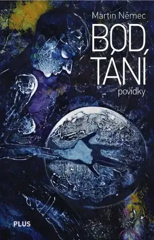 Novely, poviedky, antológie Bod tání - Martin Němec,Martin Němec
