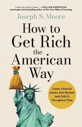 Financie, finančný trh, investovanie How to Get Rich the American Way - Joseph Moore,Scott Mendel