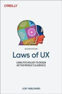 Psychológia, etika Laws of UX : Using Psychology to Design Better Products & Services - Jon Yablonski