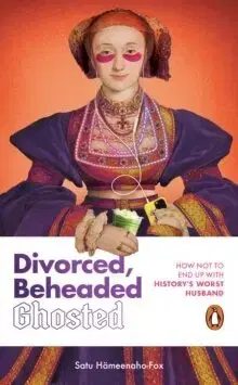 Svetová beletria Divorced, Beheaded, Ghosted - Satu Hameenaho-Fox
