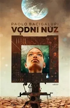 Sci-fi a fantasy Vodní nůž - Paolo Bacigalupi