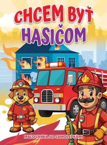 Nalepovačky, vystrihovačky, skladačky Chcem byť hasičom