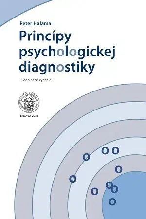 Psychológia, etika Princípy psychologickej diagnostiky, 3.doplnené vydanie - Peter Halama