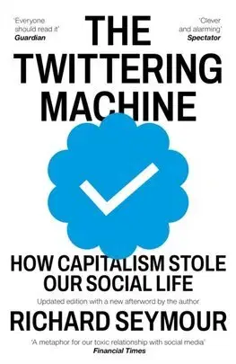 Sociológia, etnológia The Twittering Machine - Richard Seymour