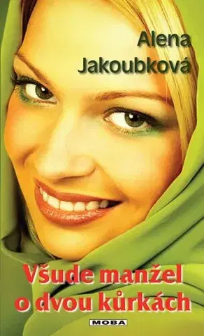 Romantická beletria Všude manžel o dvou kůrkách - Alena Jakoubková