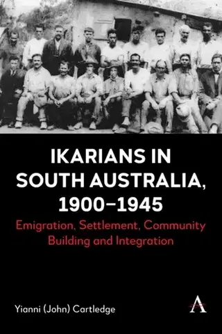 História Ikarians in South Australia, 1900-1945 - Yianni Cartledge