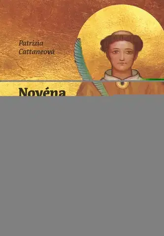 Kresťanstvo Novéna oslobodenia a uzdravenia k svätému Cyriakovi - Patrizia Cattaneo
