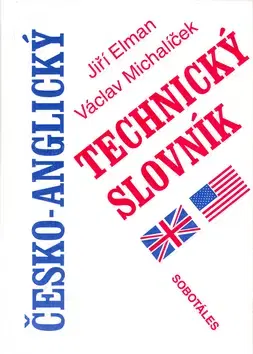 Učebnice a príručky Česko-anglický technický slovník - Jiří Elman,Václav Michalíček