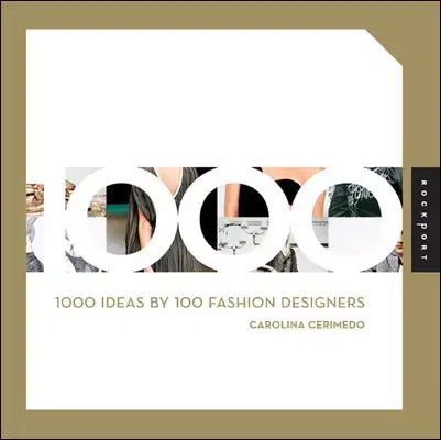 Dizajn, úžitkové umenie, móda 1000 Ideas by 100 Fashion Designers - Carolina Cerimedo
