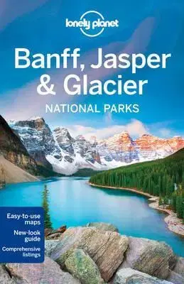 Geografia, mapy, sprievodcovia Banff, Jasper and Glacier National Parks 4 - Planet Lonely,Sainsbury Brendan,Michael Grosberg