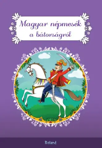 Rozprávky Magyar népmesék a bátorságról