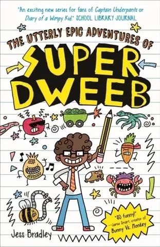 Beletria - ostatné The Utterly Epic Adventures of Super Dweeb - Jess Bradley