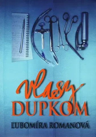 Romantická beletria Vlasy dupkom - Ľubomíra Romanová