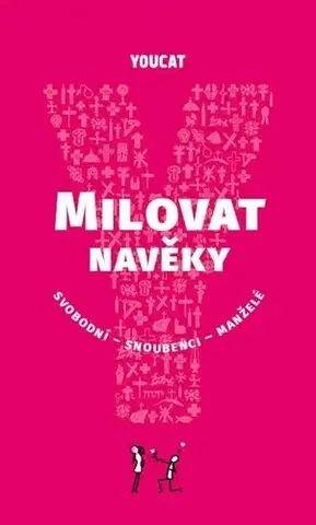 Kresťanstvo YouCat - Milovat navěky