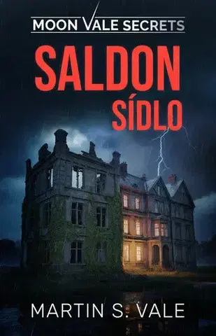 Detektívky, trilery, horory Saldon sídlo - Martin S. Vale