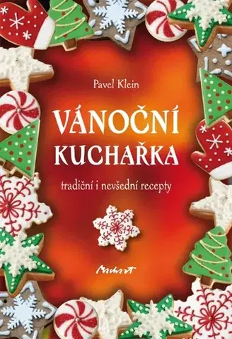 Kuchárky - ostatné Vánoční kuchařka - tradiční i nevšední recepty - Pavel Klein